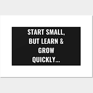 Start Small, But Learn & Grow Quickly... White Posters and Art